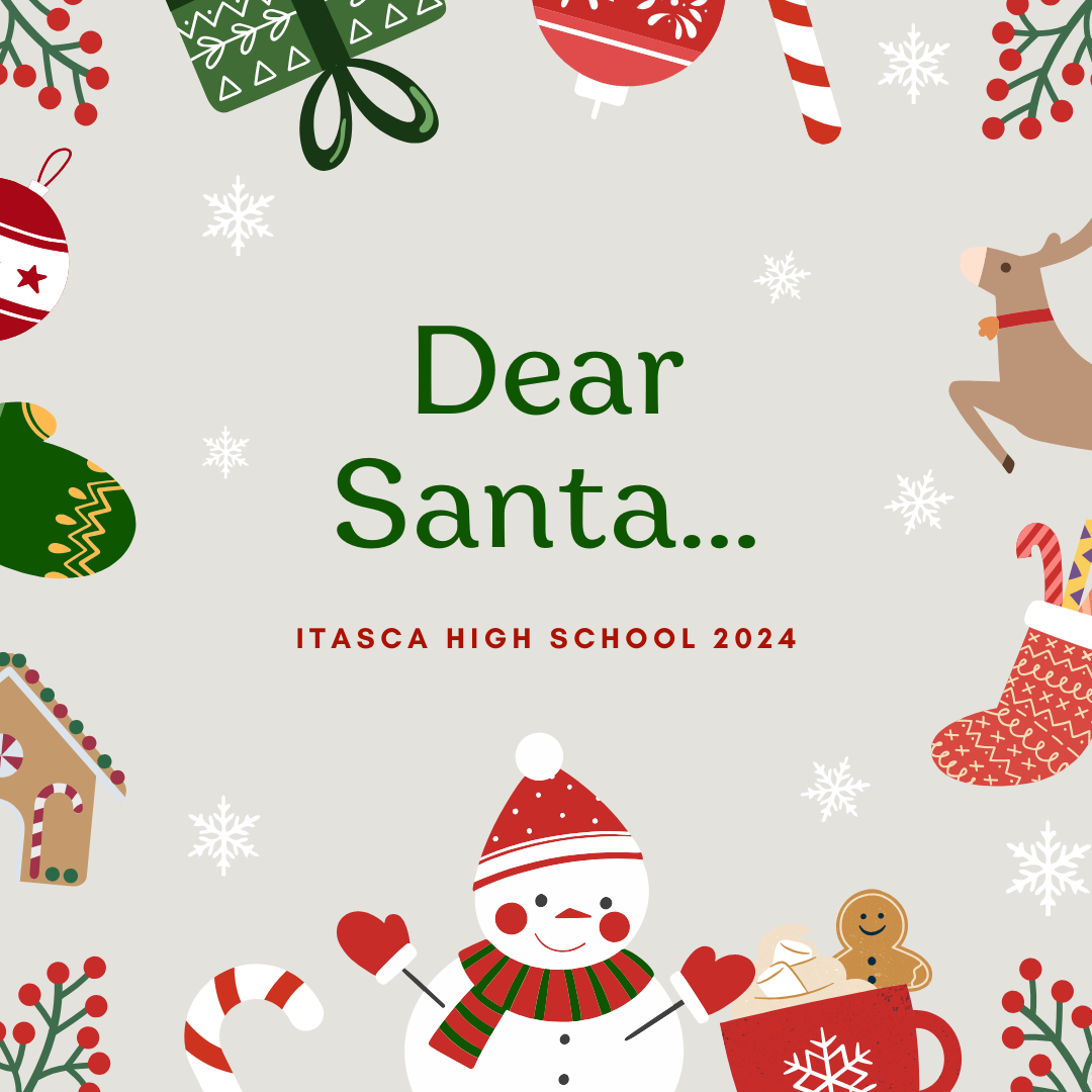 Dear Santa... Itasca High School Edtion