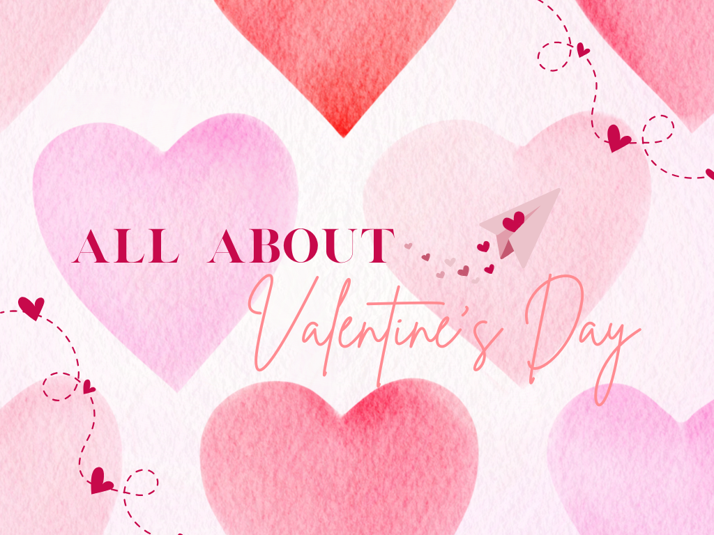 All About Valentine's Day