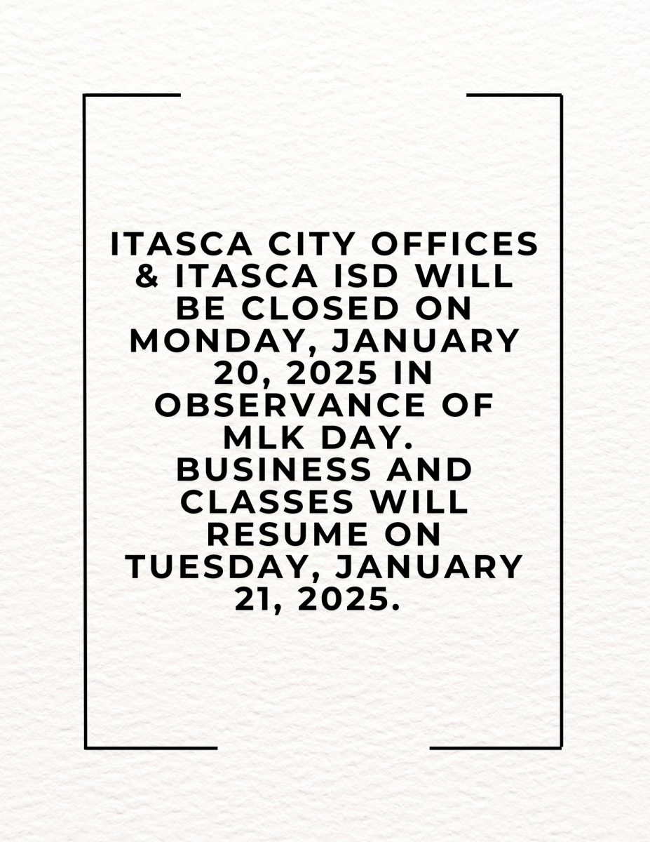 City Offices & Itasca ISD closed in observance of MLK Day!