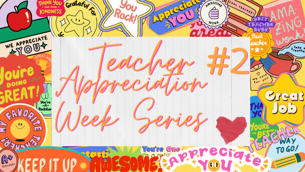 Teacher Appreciation Week Series #2
