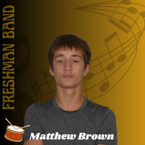 Freshman Band Highlights: Matthew Lane Brown